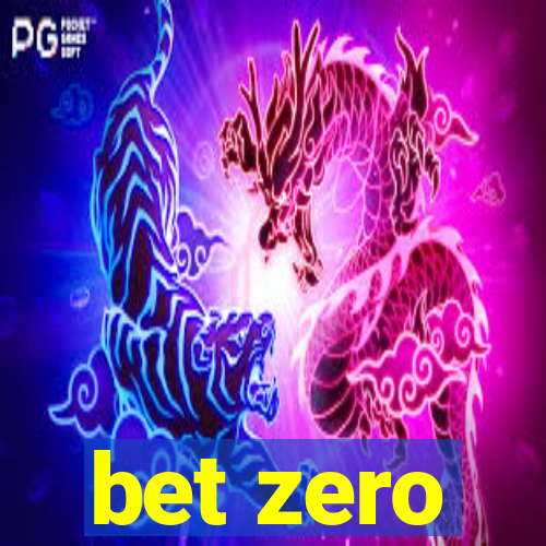 bet zero